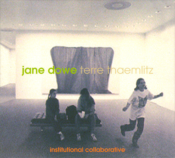 Jane Dowe, Terre Thaemlitz – Institutional Collaborative  MP CD 53, Mille Plateaux – MP CD 00